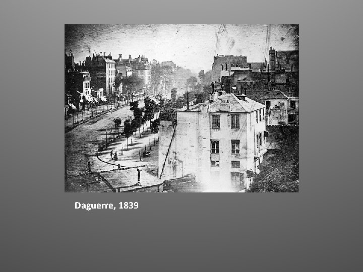 Daguerre, 1839 