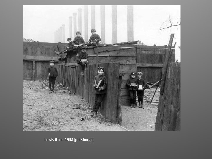 Lewis Hine- 1908 (pittsburgh) 