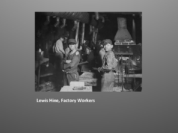 Lewis Hine, Factory Workers 