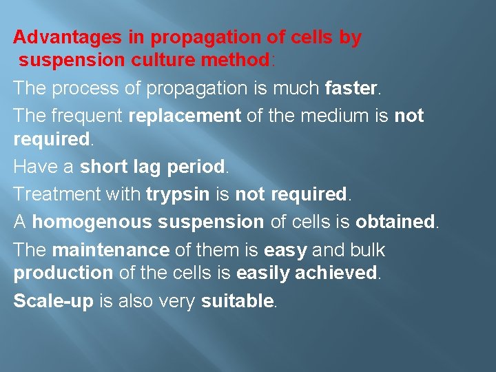 Advantages in propagation of cells by suspension culture method: The process of propagation is