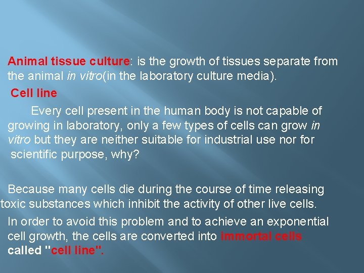 Animal tissue culture: is the growth of tissues separate from the animal in vitro(in