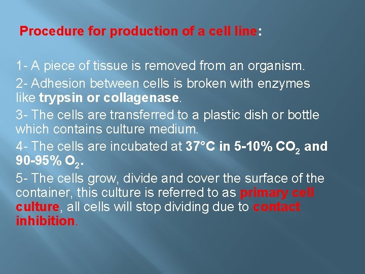 Procedure for production of a cell line: 1 - A piece of tissue is