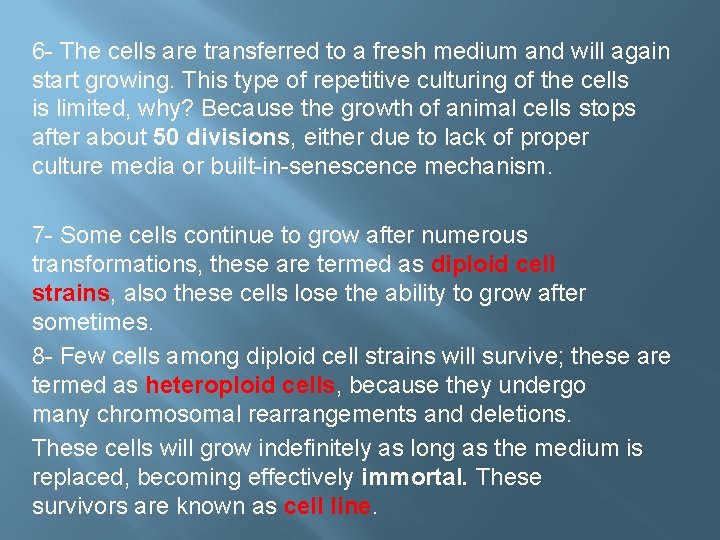 6 - The cells are transferred to a fresh medium and will again start