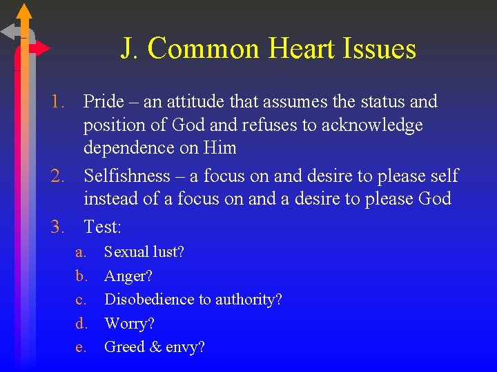 J. Common Heart Issues 1. Pride – an attitude that assumes the status and