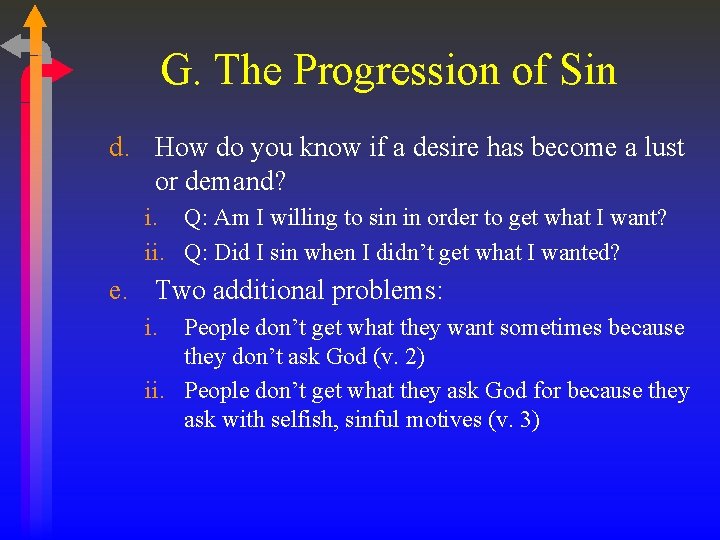 G. The Progression of Sin d. How do you know if a desire has