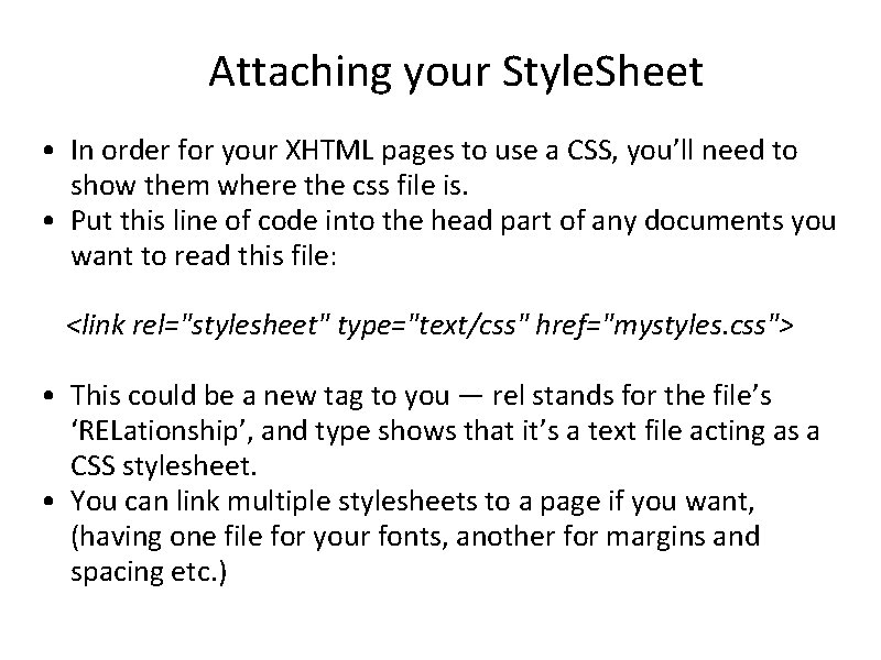  Attaching your Style. Sheet • In order for your XHTML pages to use