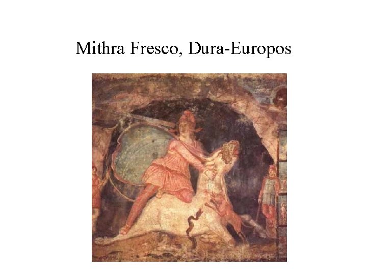 Mithra Fresco, Dura-Europos Mithra Fresco, Dura-Europos