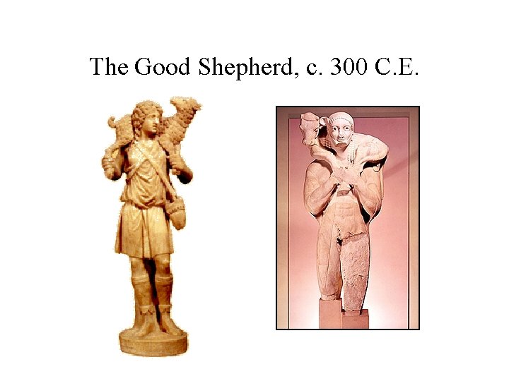 The Good Shepherd, c. 300 C. E. 