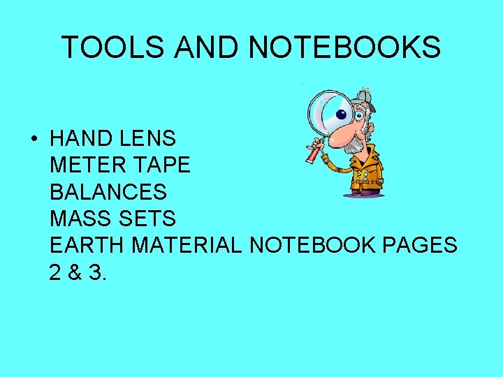 TOOLS AND NOTEBOOKS • HAND LENS METER TAPE BALANCES MASS SETS EARTH MATERIAL NOTEBOOK