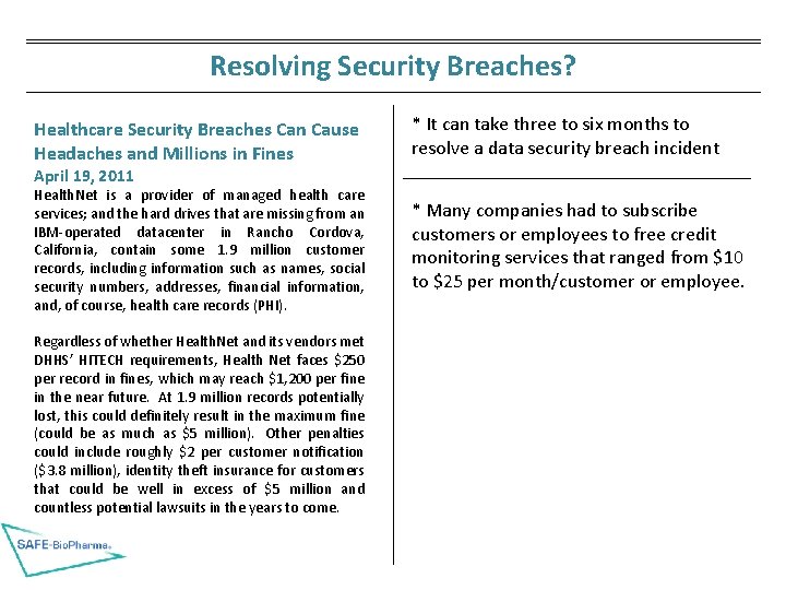 Resolving Security Breaches? Healthcare Security Breaches Can Cause Headaches and Millions in Fines * Resolving Security Breaches? Healthcare Security Breaches Can Cause Headaches and Millions in Fines *