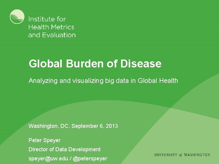 Global Burden of Disease Analyzing and visualizing big data in Global Health Washington, DC,