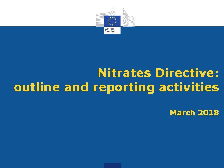 Nitrates Directive: outline and reporting activities March 2018 