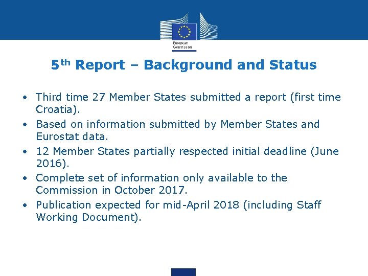 5 th Report – Background and Status • Third time 27 Member States submitted