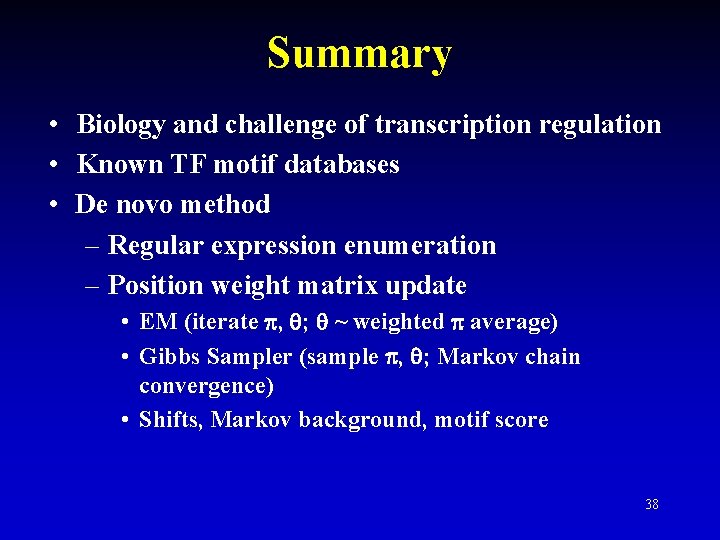 Summary • Biology and challenge of transcription regulation • Known TF motif databases •