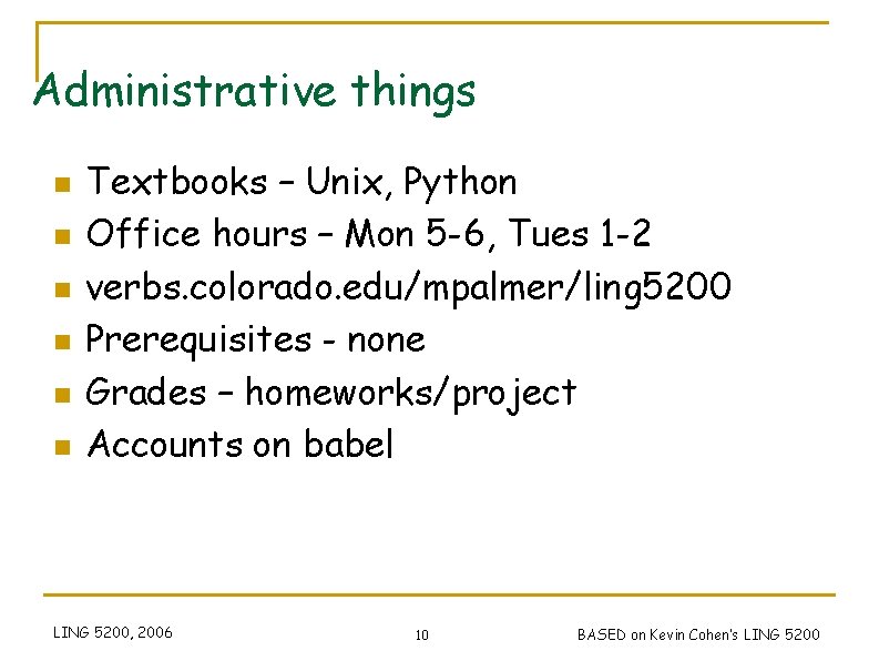 Administrative things n n n Textbooks – Unix, Python Office hours – Mon 5
