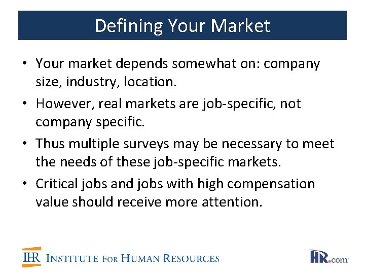 Defining Your Market • Your market depends somewhat on: company size, industry, location. •