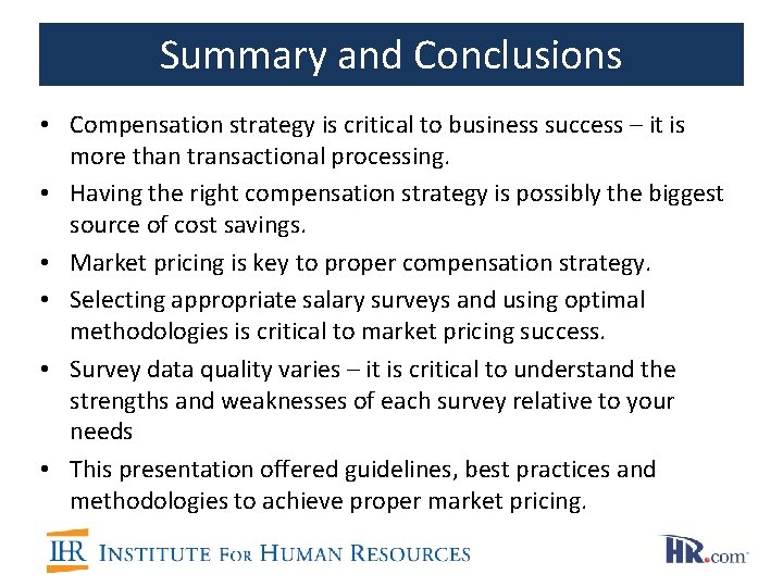 Summary and Conclusions • Compensation strategy is critical to business success – it is