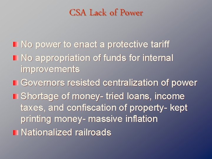 CSA Lack of Power No power to enact a protective tariff No appropriation of