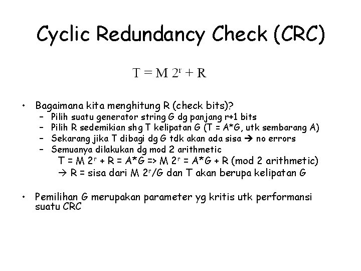 Cyclic Redundancy Check (CRC) • Bagaimana kita menghitung R (check bits)? – – Pilih