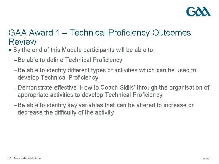 GAA Award 1 – Technical Proficiency Outcomes Review § By the end of this