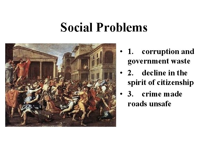 Social Problems • 1. corruption and government waste • 2. decline in the spirit