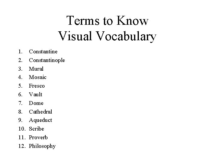 Terms to Know Visual Vocabulary 1. 2. 3. 4. 5. 6. 7. 8. 9.