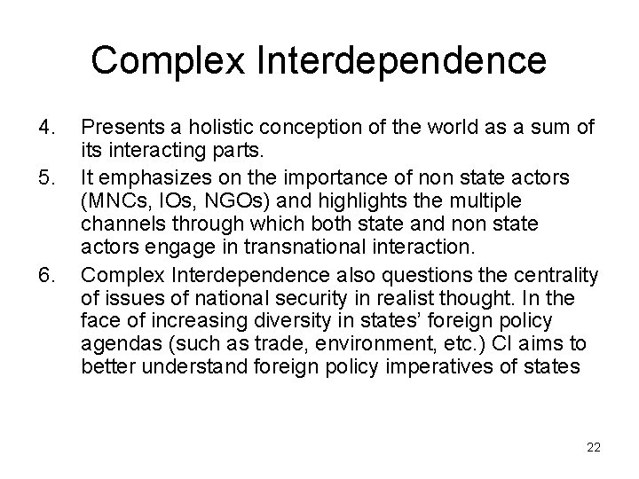 Complex Interdependence 4. 5. 6. Presents a holistic conception of the world as a