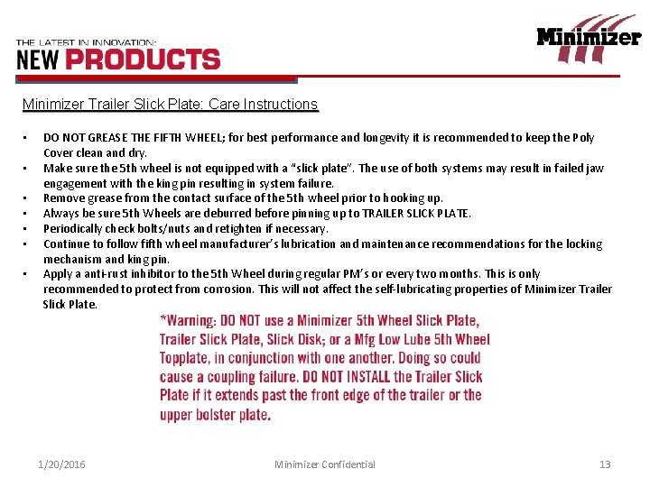 Minimizer Trailer Slick Plate: Care Instructions • • DO NOT GREASE THE FIFTH WHEEL;