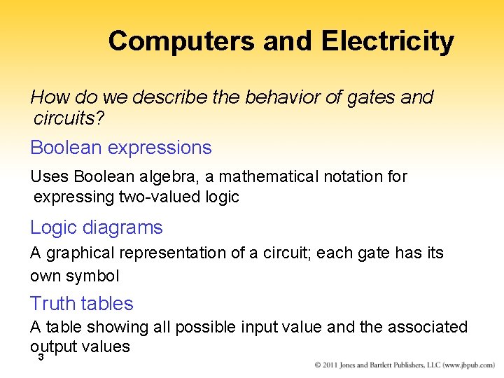 Computers and Electricity How do we describe the behavior of gates and circuits? Boolean