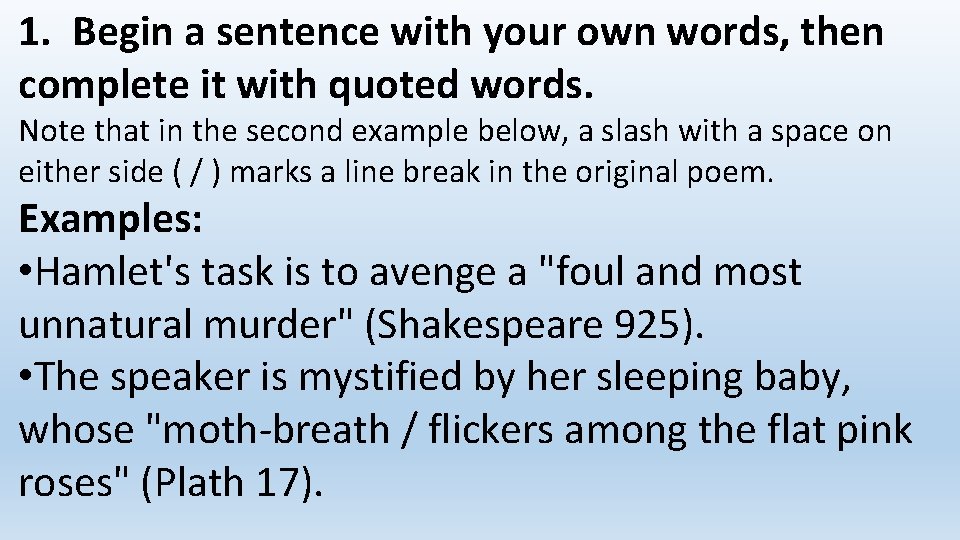 1. Begin a sentence with your own words, then complete it with quoted words.