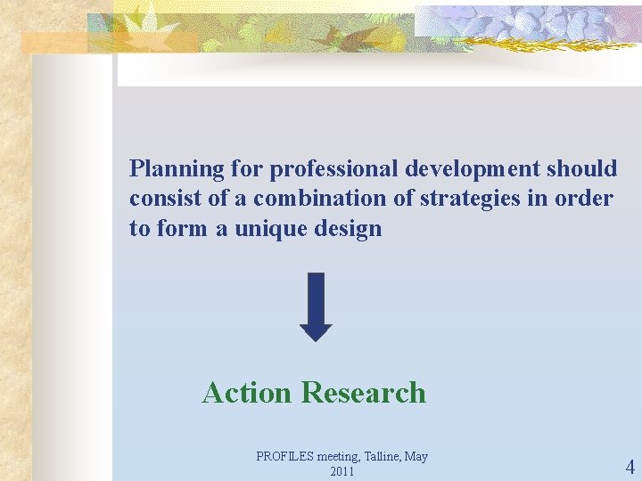 Planning for professional development should consist of a combination of strategies in order to