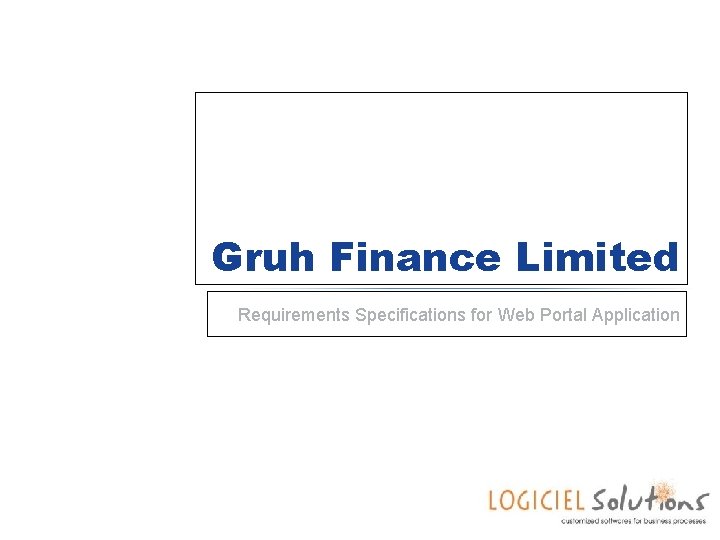 Gruh Finance Limited Requirements Specifications for Web Portal Application 