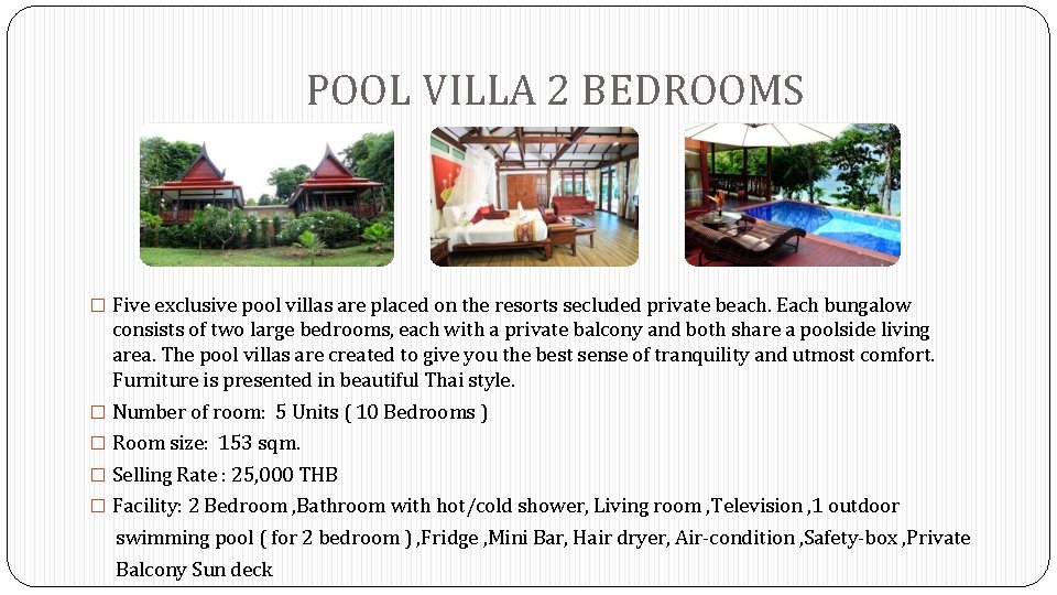 POOL VILLA 2 BEDROOMS � Five exclusive pool villas are placed on the resorts POOL VILLA 2 BEDROOMS � Five exclusive pool villas are placed on the resorts