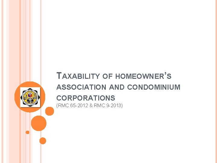 TAXABILITY OF HOMEOWNER’S ASSOCIATION AND CONDOMINIUM CORPORATIONS (RMC 65 -2012 & RMC 9 -2013)