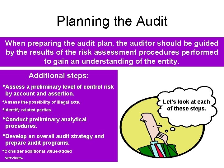 Planning the Audit When preparing the audit plan, the auditor should be guided by Planning the Audit When preparing the audit plan, the auditor should be guided by