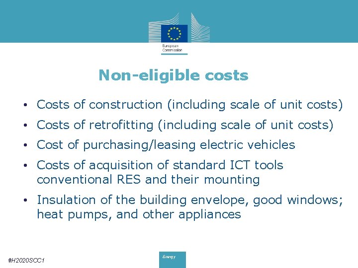 Non-eligible costs • Costs of construction (including scale of unit costs) • Costs of