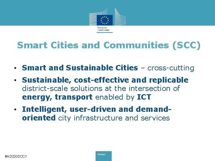 Smart Cities and Communities (SCC) • Smart and Sustainable Cities – cross-cutting • Sustainable,