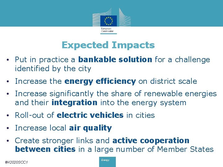 Expected Impacts • Put in practice a bankable solution for a challenge identified by