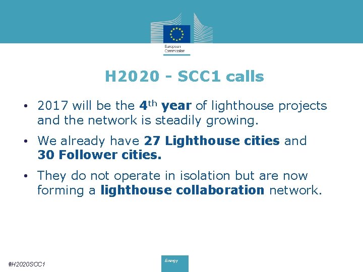 H 2020 - SCC 1 calls • 2017 will be the 4 th year