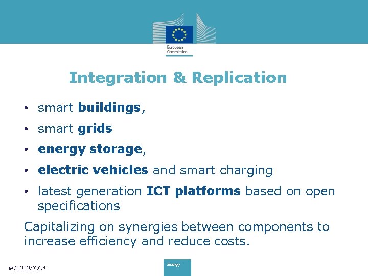 Integration & Replication • smart buildings, • smart grids • energy storage, • electric