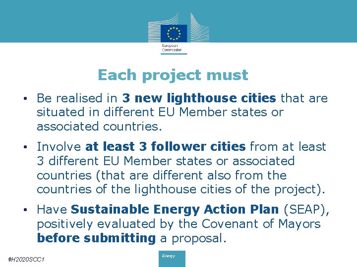 Each project must • Be realised in 3 new lighthouse cities that are situated