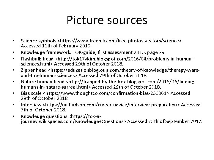 Picture sources • • Science symbols <https: //www. freepik. com/free-photos-vectors/science> Accessed 11 th of