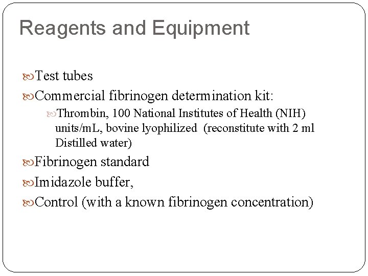 Reagents and Equipment Test tubes Commercial fibrinogen determination kit: Thrombin, 100 National Institutes of