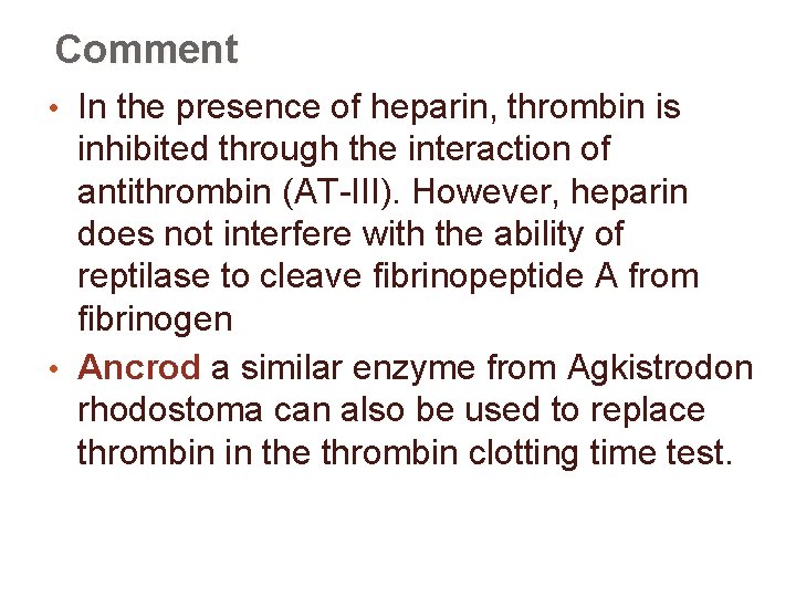 Comment • In the presence of heparin, thrombin is inhibited through the interaction of