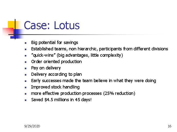 Case: Lotus n n n n n Big potential for savings Established teams, non Case: Lotus n n n n n Big potential for savings Established teams, non
