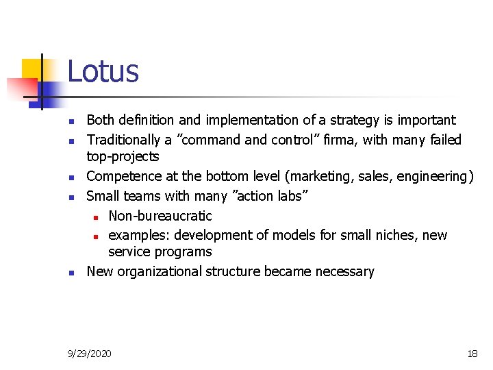 Lotus n n n Both definition and implementation of a strategy is important Traditionally