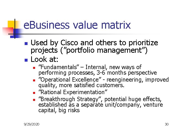 e. Business value matrix n n Used by Cisco and others to prioritize projects