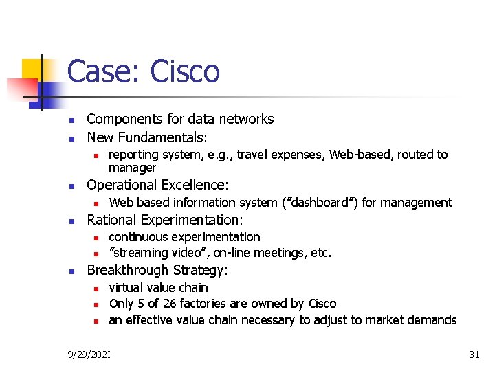 Case: Cisco n n Components for data networks New Fundamentals: n n Operational Excellence: