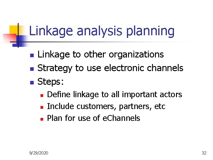 Linkage analysis planning n n n Linkage to other organizations Strategy to use electronic