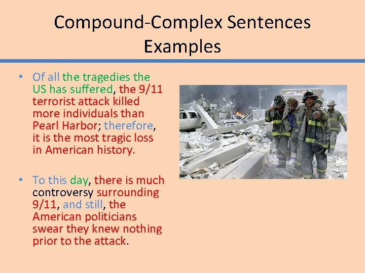 Compound-Complex Sentences Examples • Of all the tragedies the US has suffered, the 9/11